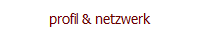 profil & netzwerk